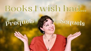 Books I Wish Had Prequels or Sequels | 2022