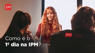 Primeiro dia na IPM
