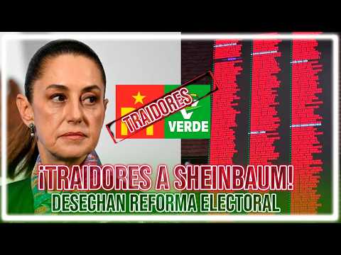 PT y Verde se unen al McPRIAN y traicionan a Sheinbaum; desechan Reforma Electoral