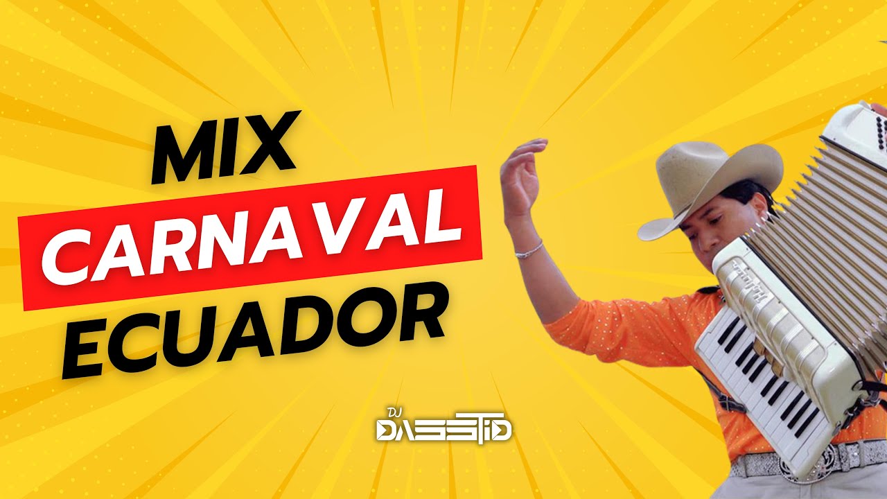 MIX CARNAVAL ECUATORIANO PARA BAILAR - CARNAVAL / MUSICA NACIONAL ECUADOR