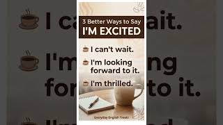☕ 3 Better Ways to Say "I'm Excited" | English Coffee Break l Everyday English Treats