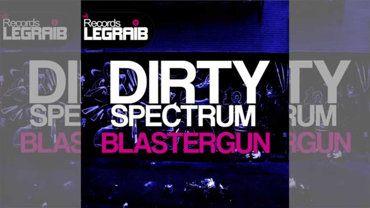 Watch Dirty Spectrum - Blastergun (Original Mix) on YouTube Watch Dirty Spectrum - Blastergun (Original Mix) on YouTube