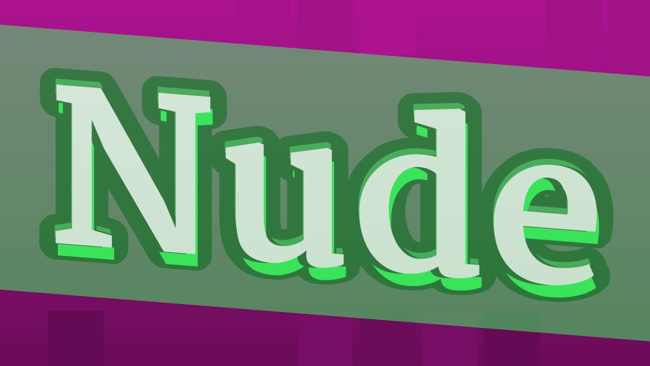 NUDE pronunciation • How to pronounce NUDE