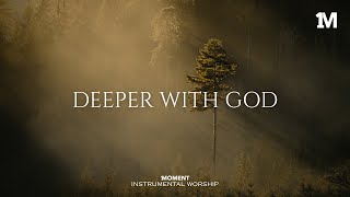 DEEPER WITH GOD - Instrumental Worship Music For Prayer