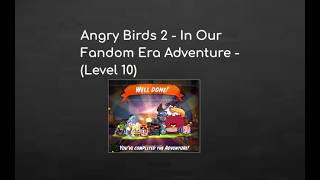 Angry Birds 2 - In Our Fandom Era Adventure - Level 10 (Adventure Completed) screenshot 3