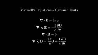 Maxwells Equations - Gaussian Units