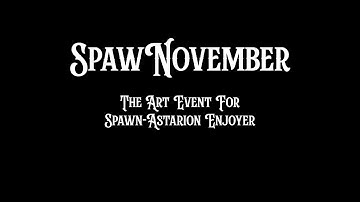 All Teaser for the SpawNovember Art Event