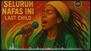 seluruh nafas ini - last child | reggae cover