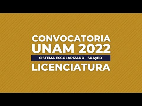 Convocatoria UNAM 2022 - Licenciatura (Escolarizado-SUAyED)