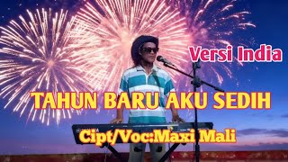 TAHUN BARU MEMBUATKU SEDIH/Cipt-Maxi Mali-Chanel Mali Channel(CMC) 