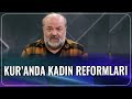 Kuran'ın Kadın Reformları | İhsan Eliaçık | Bana Dinden Bahset