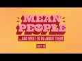 Mean People and What to Do About Them | Part Two