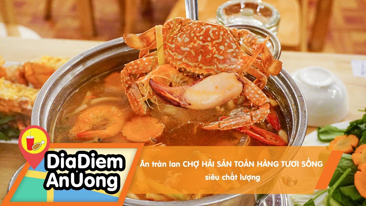 Ăn tràn lan CHỢ HẢI SẢN TOÀN HÀNG TƯƠI SỐNG siêu chất lượng | Địa ...