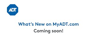 Coming Soon: The New MyADT.com Experience