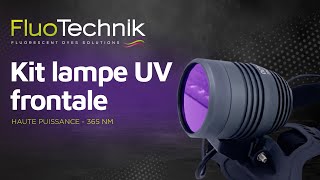 Kit Lampe UV - FRONTALE Haute Puissance - 365 nm