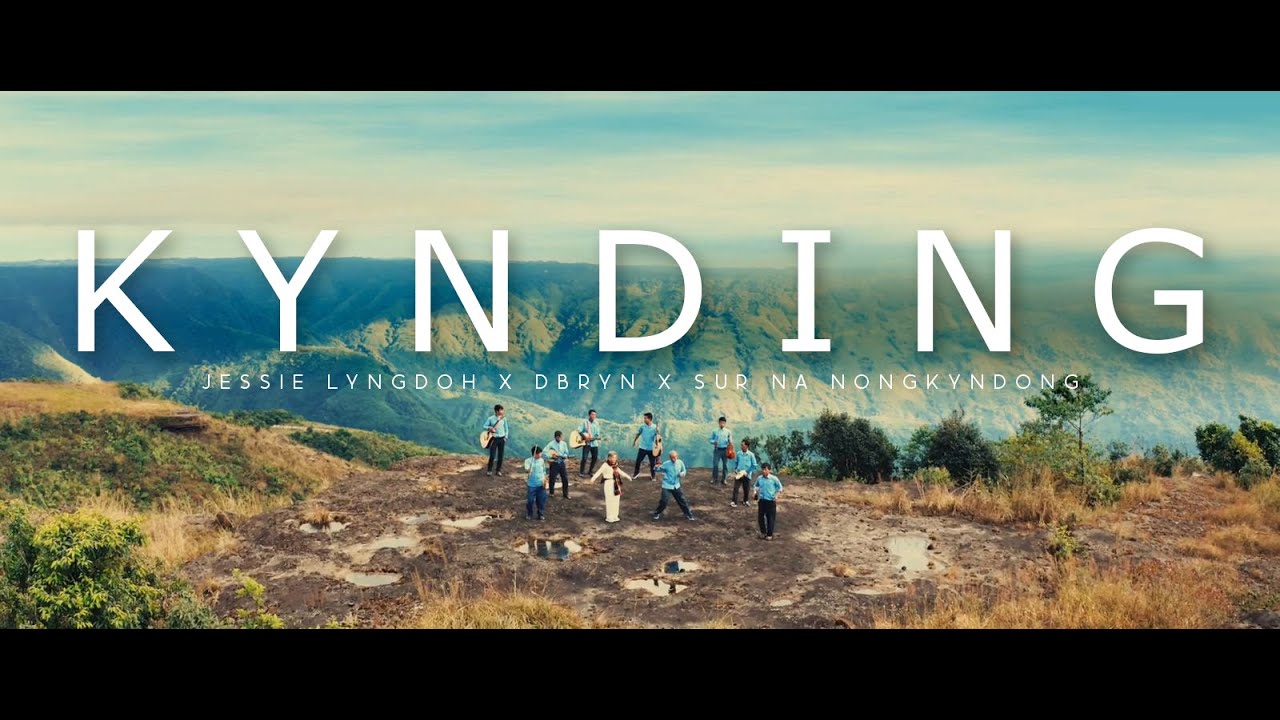 KYNDING   JESSIE LYNGDOH X DBRYN Feat SUR NA NONGKYNDONG Official Music Video