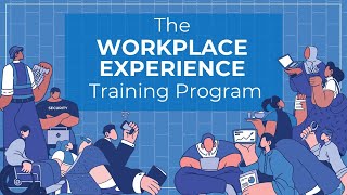 The Workplace Experience Training Program