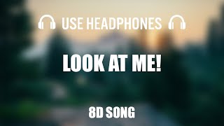 XXXTENTACION - Look At Me! | 8D AUDIO