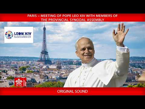 Paris – Meeting with Provincial Synodal Assembly, 26 September 2026 – Pope Leo XIV