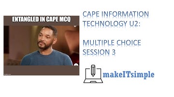 CAPE IT U2: MULTIPLE CHOICE SESSION 3 | MAKE | IT | SIMPLE | TT