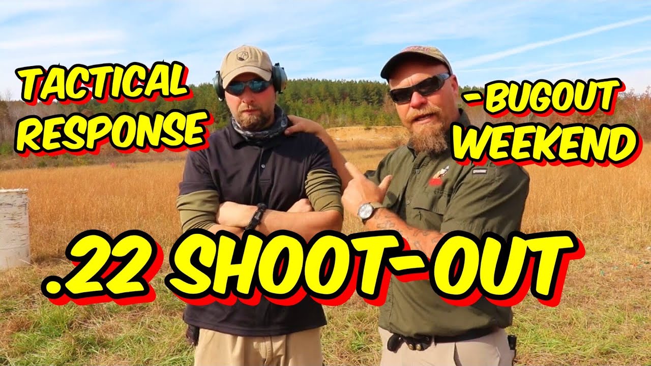 TACTICAL RESPONSE ALUMNI BUGOUT WEEKEND - .22 SHOOT OUT... w/ James Yeagar