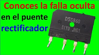 Pocos electrónicos conocen esta falla oculta del puente rectificador