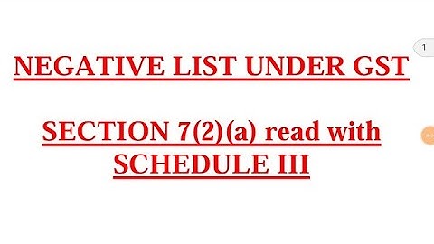 L7(A). CMA INTER GST STUDY NOTE  2 SCHEDULE III NEGATIVE LIST & VARIOUS CLARIFICATION