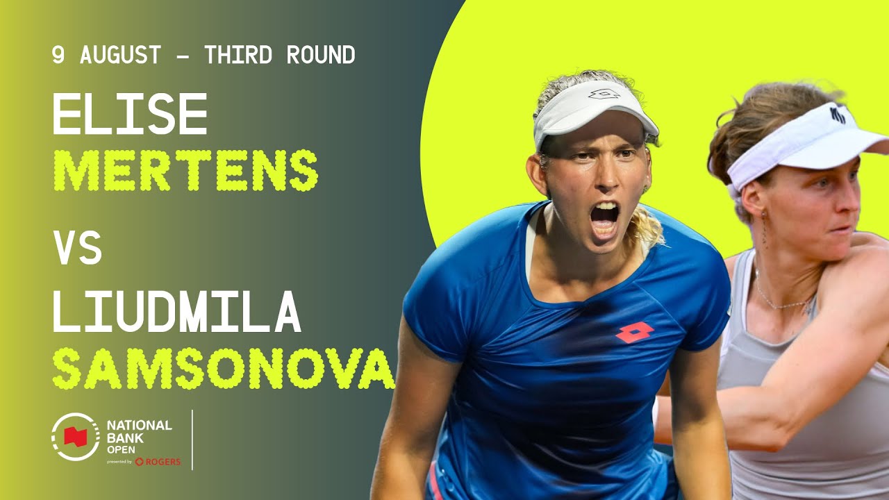 MERTENS VS SAMSONOVA | NATIONAL BANK OPEN - TORONTO | THIRD ROUND
