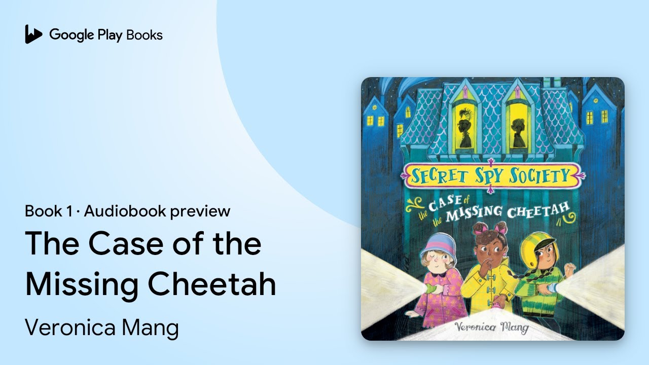 The Case of the Missing Cheetah Book 1 by Veronica Mang · Audiobook preview