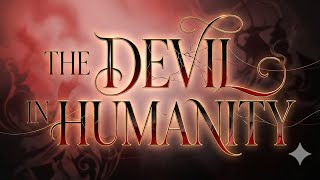 The Devil In Humanity-Villain Song