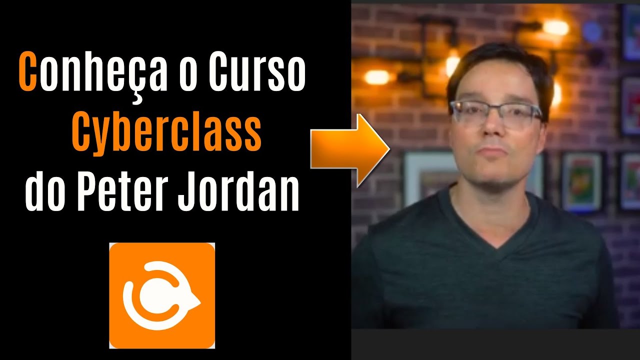 Curso CyberClass - Peter Jordan - É bom ? Funciona mesmo ? Saiba Agora!