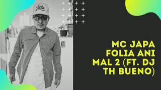 MC Japa - Folia Animal 2 (Feat. DJ TH Bueno)