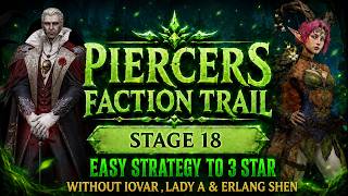 Piercers Faction Trial Stage 18 | Easy Strategy to 3 Star Without Iovar, Lady A & Erlang Shen | WOR