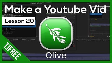 Olive Lesson 20 - My process for editing a Youtube video