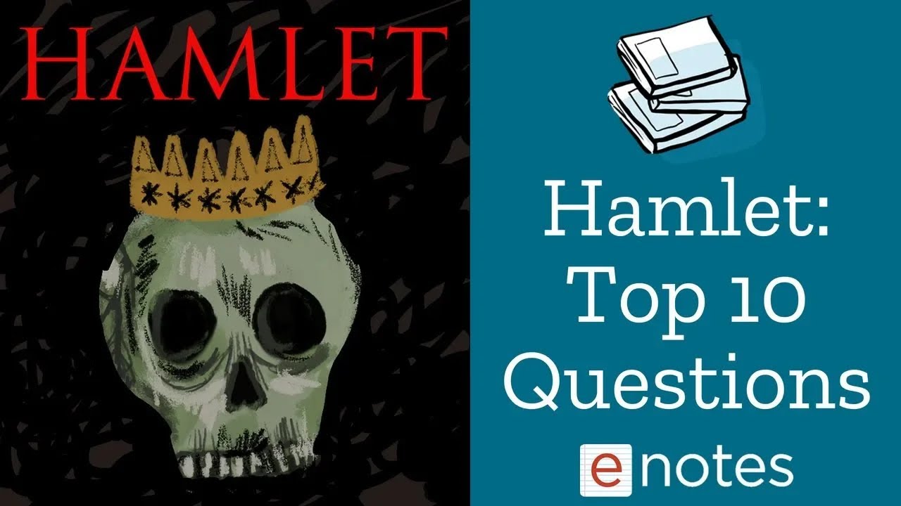 Hamlet Top 10 Questions