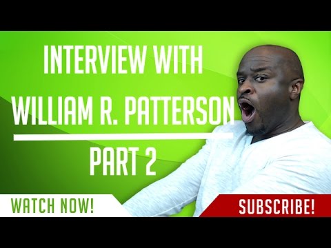 Interview With William R. Patterson Part 2