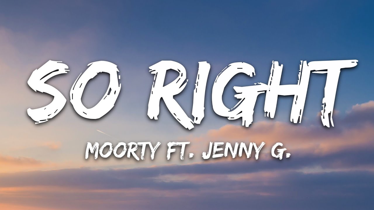 Moorty So Right (Lyrics) ft. Jenny G. [7clouds Release] YouTube