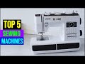 Best Sewing Machines in [2025 ] Top 5