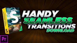 FREE HANDY SEAMLESS TRANSITIONS PACK FOR PREMIERE PRO || Handy Seamless Transitions Free DOWNLOAD🔥🔥🔥