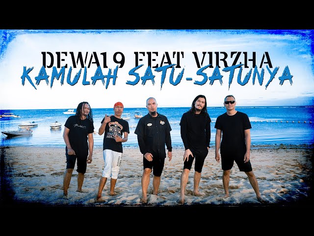 @Dewa19 Feat Virzha - Kamulah Satu Satunya [Official Music Video] class=