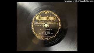 Louis Jones - Bill Johnson (Champion S-16567) 1933 Unknown String Band Wealth