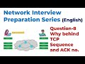 Ques-8 (English) : TCP Sequence and Ack numbers | Networking Interview Preparation Series (English)