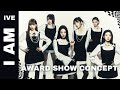 IVE - "I AM" [Intro + Dance Break] Award Show Perf. Concept