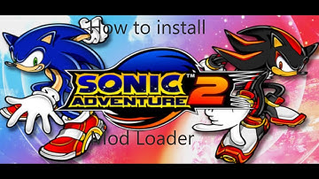 How To Install Mods For Sonic Adventure 2