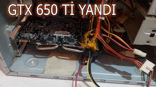 GTX 650 Tİ YANDI