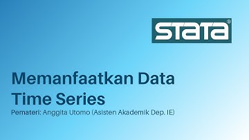 Training STATA #3 – Memanfaatkan Data Time Series – 6 Juni 2022