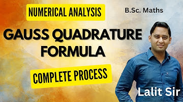 Gauss Quadrature Formula - Complete Process | Numerical Analysis