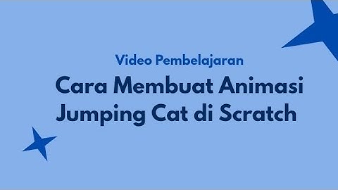 VIDEO PEMBELAJARAN : Cara Membuat Animasi Jumping Cat di Website Scratch ✨