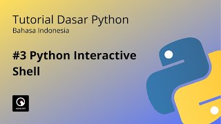 Tutorial Dasar Python Bahasa Indonesia #3 Python Interactive Shell