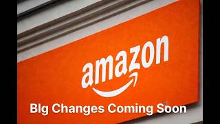 Big Changes Are Coming to Amazon Details